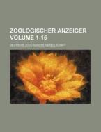 Zoologischer Anzeiger Volume 1-15 di Deutsche Zoologische Gesellschaft edito da Rarebooksclub.com