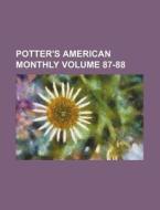Potter's American Monthly Volume 87-88 di Books Group edito da Rarebooksclub.com