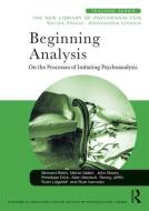 Beginning Analysis di Bernard Reith, Mette (Danish Psychoanalytic Society Moller, John Boots, Penelope Crick, Alain (Train Gibeault edito da Taylor & Francis Ltd