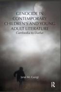 Genocide in Contemporary Children's and Young Adult Literature di Jane (Western Connecticut State University Gangi edito da Taylor & Francis Ltd