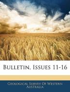 Bulletin, Issues 11-16 edito da Bibliolife, Llc