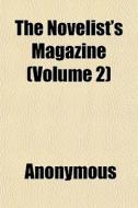 The Novelist's Magazine Volume 2 di Anonymous edito da General Books