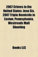 2007 Crimes In The United States: Jena S di Books Llc edito da Books LLC, Wiki Series