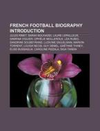 French Football Biography Introduction: di Books Llc edito da Books LLC, Wiki Series