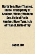 North Sea: River Thames, Rhine, Principa di Books Llc edito da Books LLC, Wiki Series