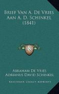 Brief Van A. de Vries Aan A. D. Schinkel (1841) di Abraham De Vries, Adrianus David Schinkel edito da Kessinger Publishing