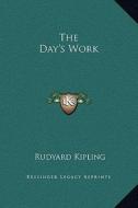 The Day's Work di Rudyard Kipling edito da Kessinger Publishing