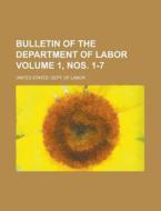 Bulletin of the Department of Labor Volume 1, Nos. 1-7 di United States Dept of Labor edito da Rarebooksclub.com