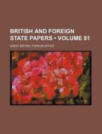 British And Foreign State Papers (volume 81) di Great Britain Foreign Office edito da General Books Llc