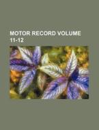 Motor Record Volume 11-12 di Books Group edito da Rarebooksclub.com