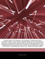Light Rail In Canada, Including: Toronto di Hephaestus Books edito da Hephaestus Books
