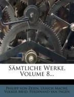 S Mtliche Werke, Volume 8... di Philipp Von Zesen, Ulrich Mach, Volker Meid edito da Nabu Press
