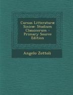 Cursus Litteraturae Sinicae: Studium Classicorum di Angelo Zottoli edito da Nabu Press