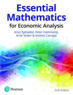 Essential Mathematics For Economic Analysis di Knut Sydsaeter, Peter Hammond, Arne Strom, Andres Carvajal edito da Pearson Education Limited