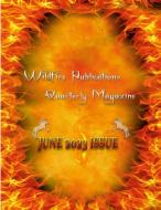 WILDFIRE PUBLICATIONS, LLC QUARTERLY MAGAZINE JUNE 2023 EDITION di Susan Joyner-Stumpf, Kerry L. Marzock edito da Lulu.com