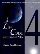 LIFECODE #4 YEARLY FORECAST FOR 2017 RUDRA di Swami Ram Charran edito da Lulu.com