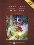 The Last Trail di Zane Grey edito da Tantor Audio