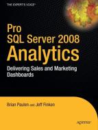 Pro SQL Server 2008 Analytics di Jeff Finken, Brian Paulen edito da Apress