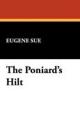 The Poniard's Hilt di Eugene Sue edito da Wildside Press