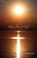 The Journey Continues: Poems from My God, Book 4 di Carol Breeden edito da Booksurge Publishing