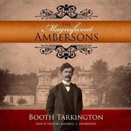 The Magnificent Ambersons di Booth Tarkington edito da Blackstone Audiobooks