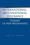 International/Multinational Insurance di Gary J. Orford edito da Xlibris