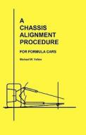 A Chassis Alignment Procedure: For Formula Cars di Michael W. Velten edito da Createspace