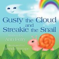 Gusty the Cloud and Streakie the Snail di Ann Ferry edito da America Star Books