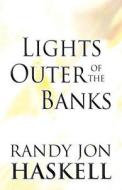 Lights Of The Outer Banks di Randy Jon Haskell edito da America Star Books