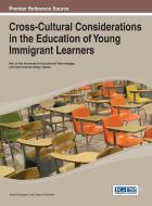 Cross-Cultural Considerations in the Education of Young Immigrant Learners di Keengwe edito da Information Science Reference