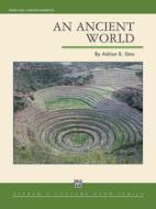 An Ancient World: Conductor Score & Parts edito da ALFRED MUSIC