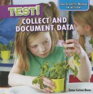 Test!: Collect and Document Data di Emma Carlson Berne edito da PowerKids Press