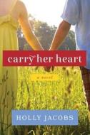 Carry Her Heart di Holly Jacobs edito da Amazon Publishing
