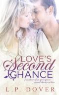 Love's Second Chance: A Second Chances Novel di L. P. Dover edito da Createspace