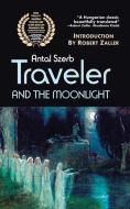 Traveler and the Moonlight di Peter Hargitai Antal Szerb edito da IUNIVERSE INC
