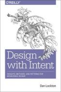 Design With Intent di Daniel J. G. Lockton edito da O'reilly Media, Inc, Usa