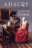 Amaury di Alejandro Dumas edito da Createspace