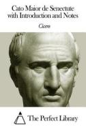 Cato Maior de Senectute with Introduction and Notes di Cicero, James S. Reid edito da Createspace