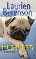 Hush Puppy di Laurien Berenson edito da KENSINGTON PUB CORP