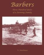 Barbers: Three Hundred Years of a Farming Family di Valerie Boothman edito da Createspace