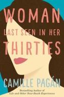 Woman Last Seen in Her Thirties di Camille Pagan edito da LAKE UNION PUB