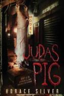 Judas Pig di MR Horace Silver edito da Createspace