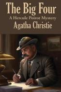 The Big Four: A Hercule Poirot Mystery di Agatha Christie edito da WILDER PUBN