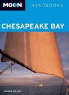Moon Chesapeake Bay di Joanne Miller edito da Avalon Travel Publishing