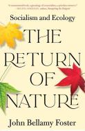 The Return of Nature: Socialism and Ecology di John Bellamy Foster edito da MONTHLY REVIEW PR