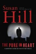 The Pure in Heart di Susan Hill edito da Overlook Press