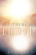 Let There Be Light di Joe Krycka edito da XULON PR