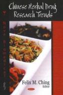 Chinese Herbal Drug Research Trends edito da Nova Science Publishers Inc