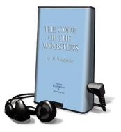 The Code of the Woosters [With Earbuds] di P. G. Wodehouse edito da Findaway World