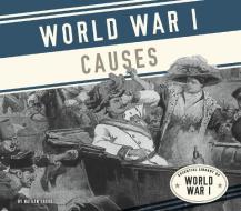 World War I Causes di Nathan Sacks edito da ESSENTIAL LIB